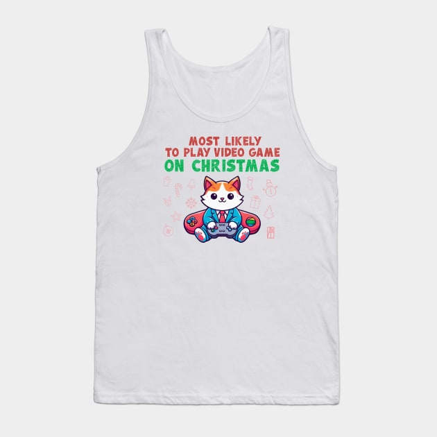 Most Likely to Play Video Games on Christmas - Merry Christmas - Happy Holidays Tank Top by ArtProjectShop